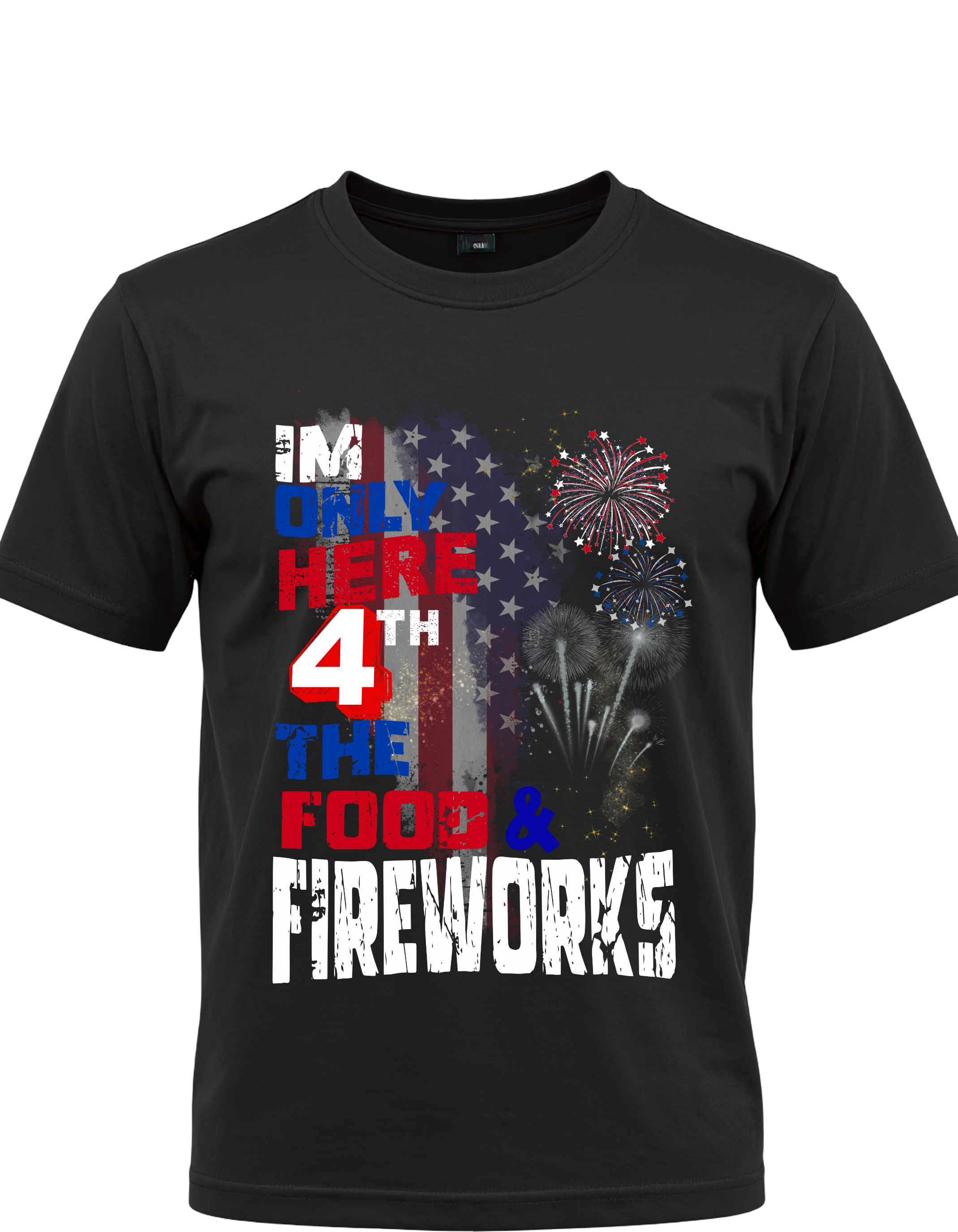I'm Only Here for the Food & Fireworks | Patriotic 4th of July T-Shirt