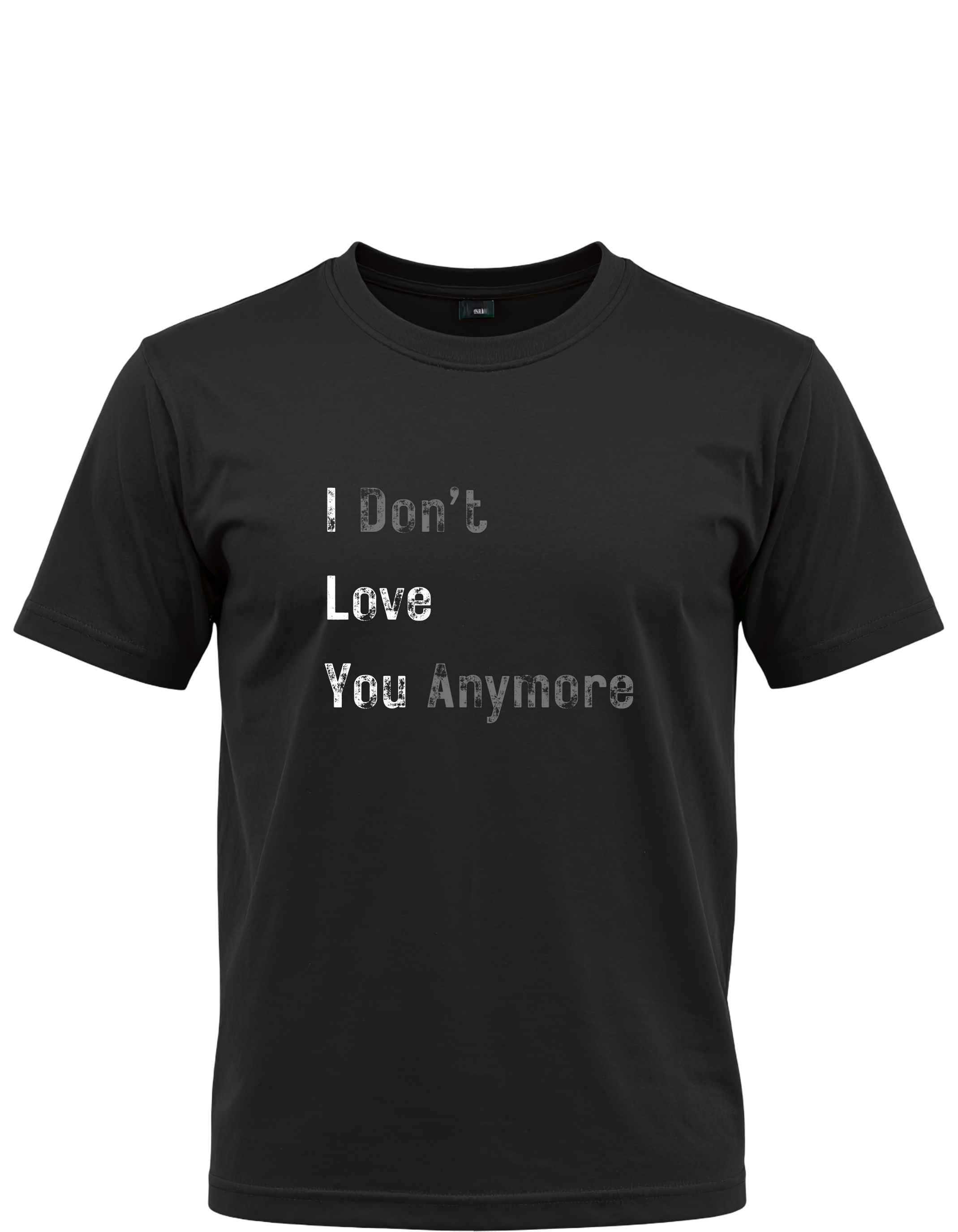 I Don't Love You Anymore Graphic T-Shirt | Heartbreak & Moving On Tee  Description