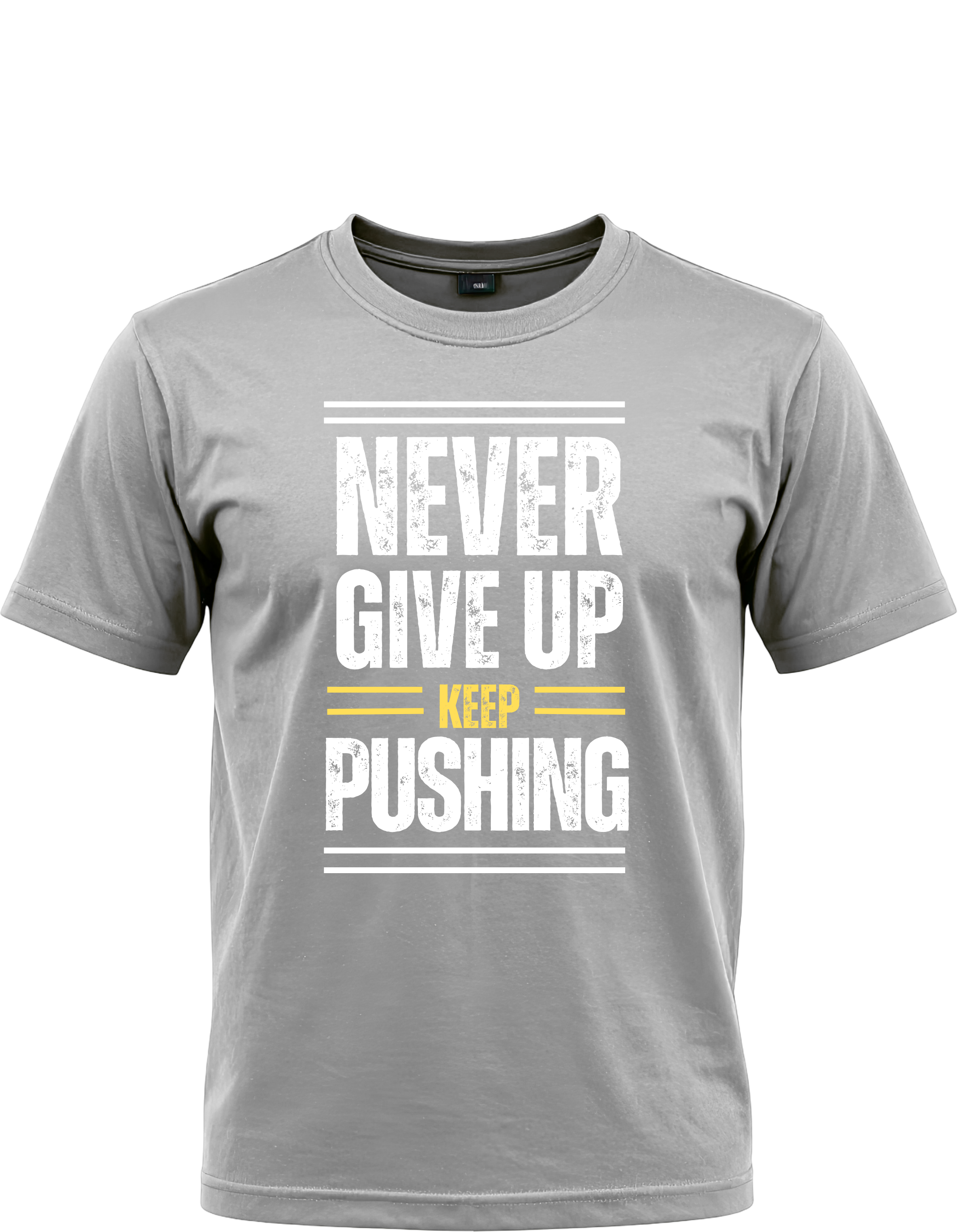 Never Give Up Keep Pushing Shirt – Motivational Gym & Streetwear Graphic Tee