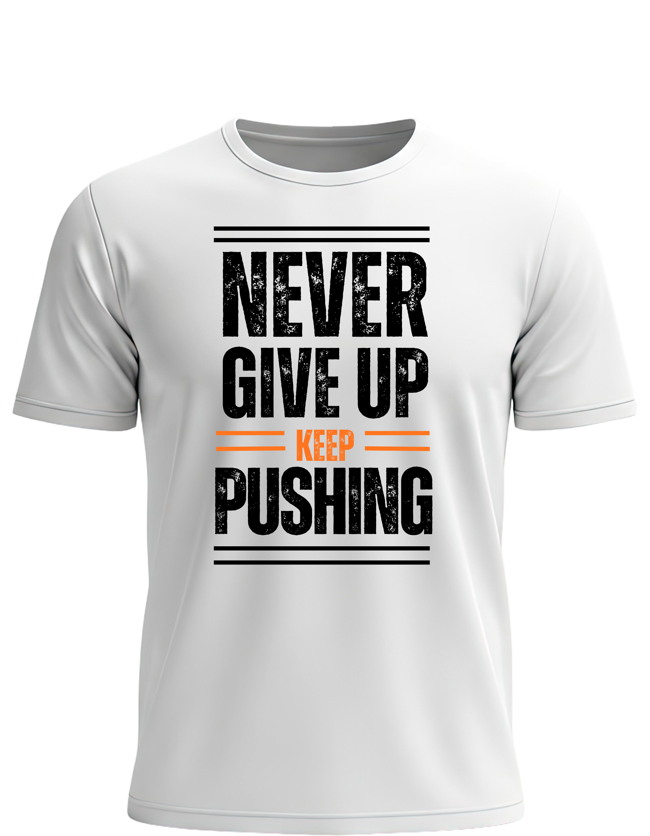 Never Give Up Keep Pushing Shirt – Motivational Gym & Streetwear Graphic Tee