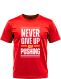 Never Give Up Keep Pushing Shirt – Motivational Gym & Streetwear Graphic Tee