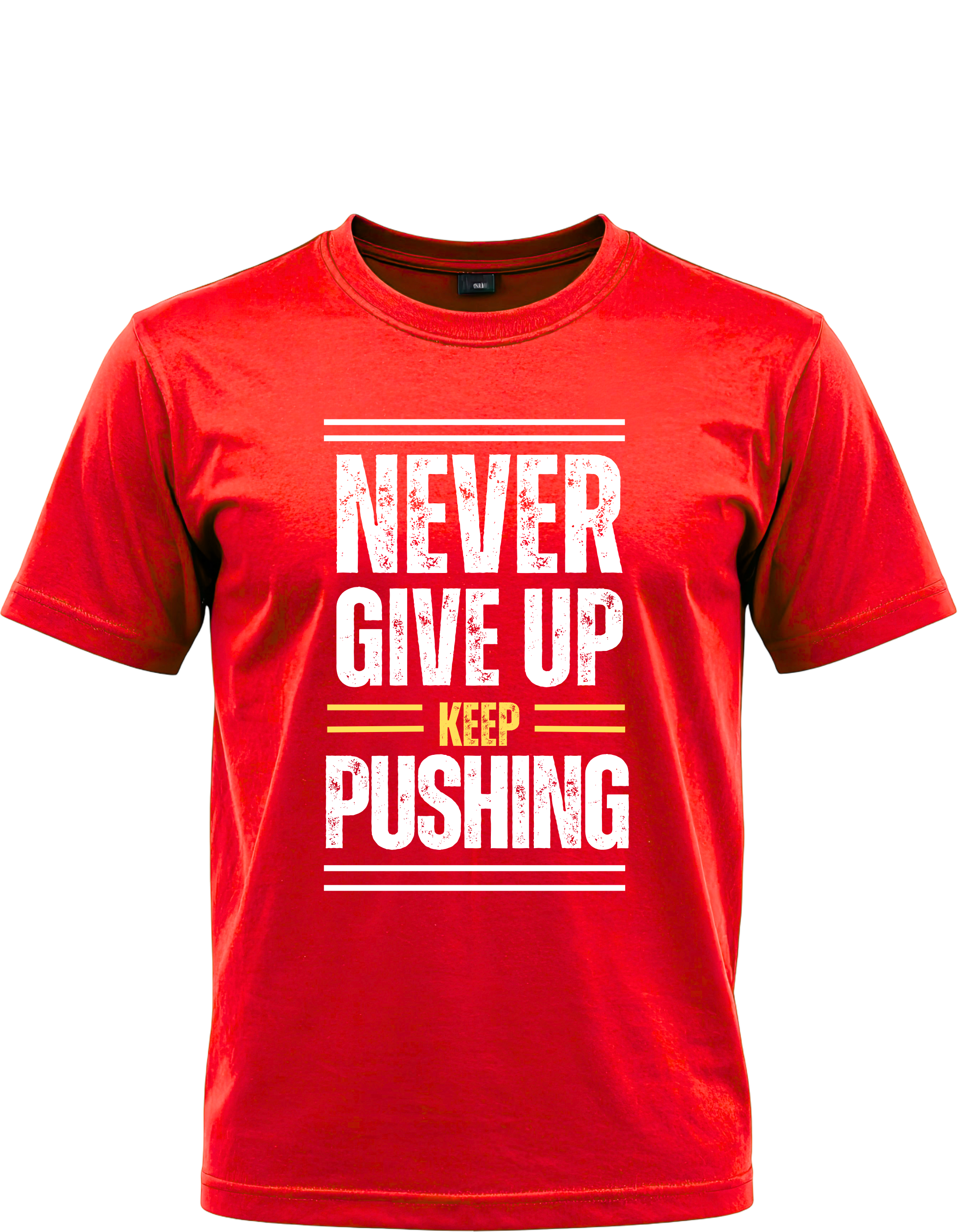 Never Give Up Keep Pushing Shirt – Motivational Gym & Streetwear Graphic Tee
