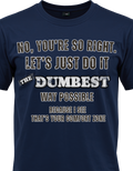 Dumbest Way Possible Comfort Zone Tee.