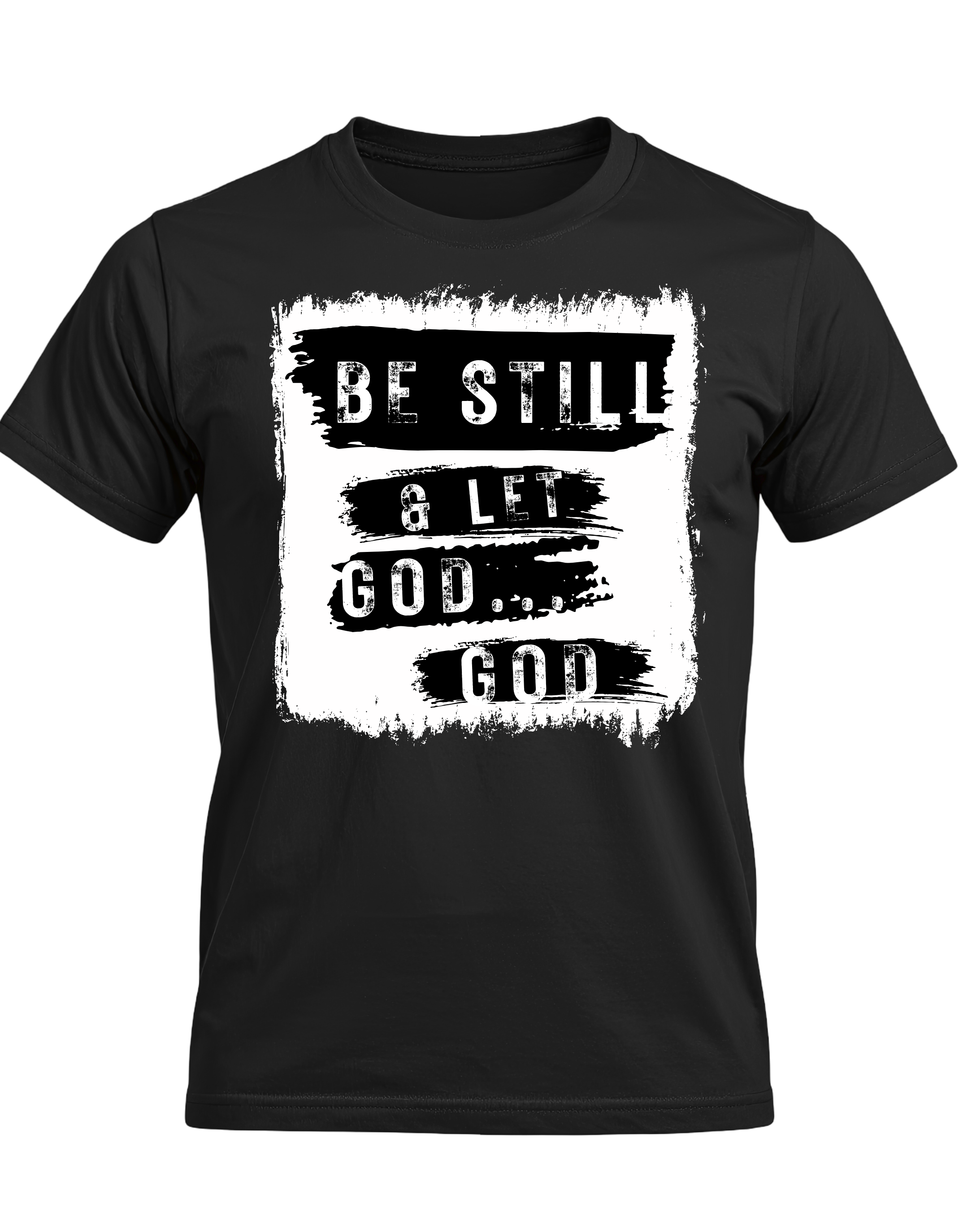 Be Still & Let God T-Shirt | Faith-Based Graphic Tee | Inspirational Shirt