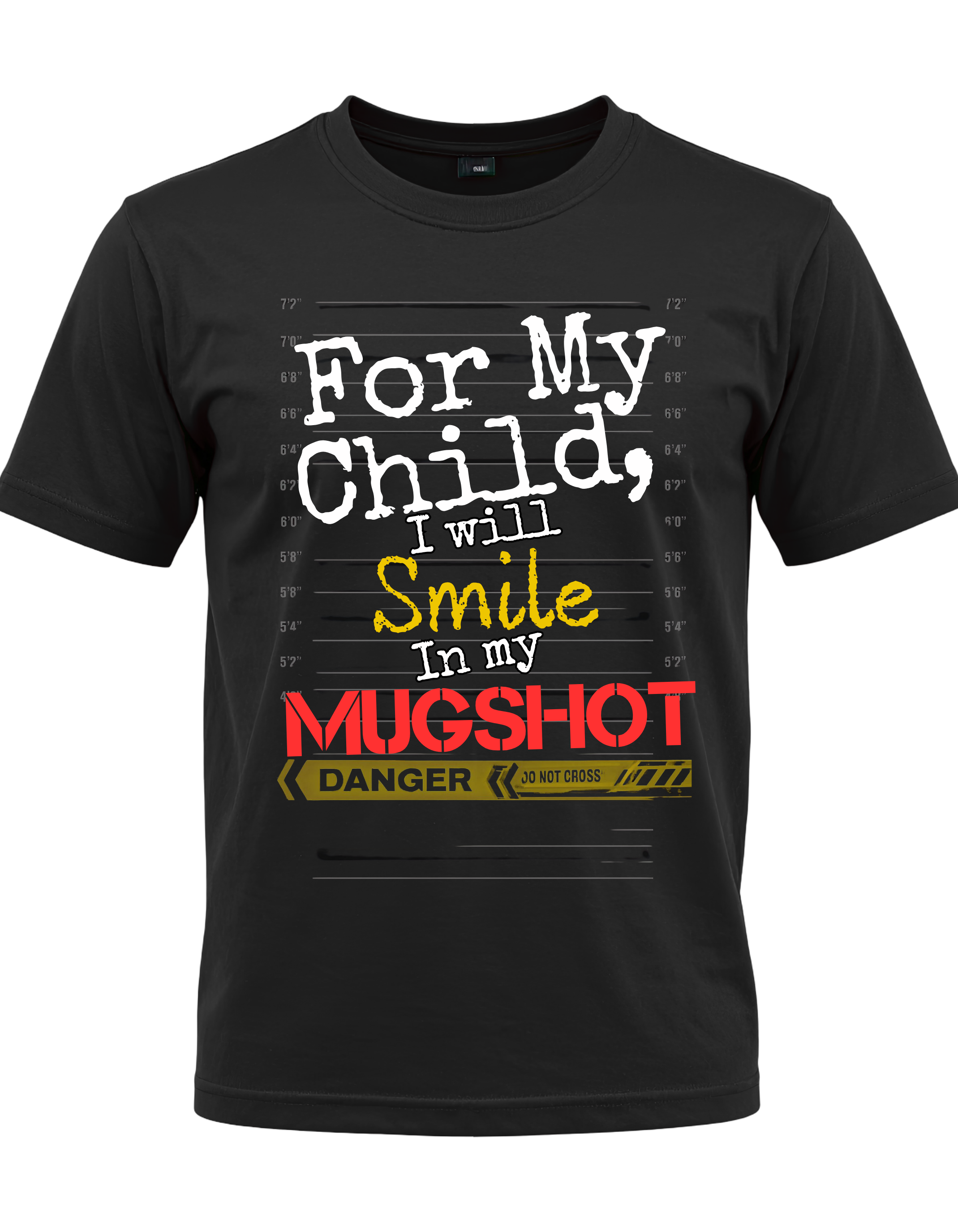 For My Child I Will Smile In My Mugshot” Graphic Tee