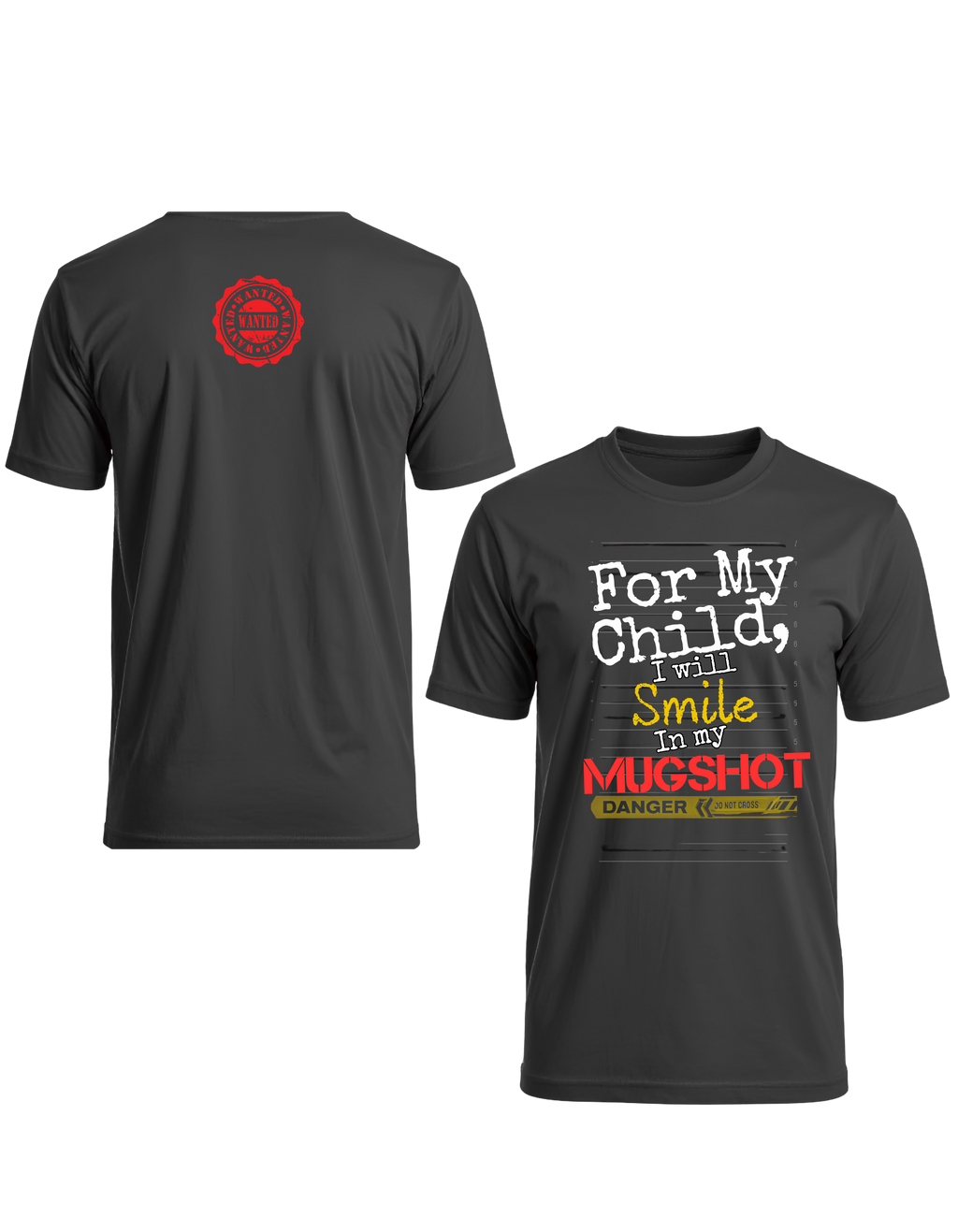 For My Child I Will Smile In My Mugshot” Graphic Tee