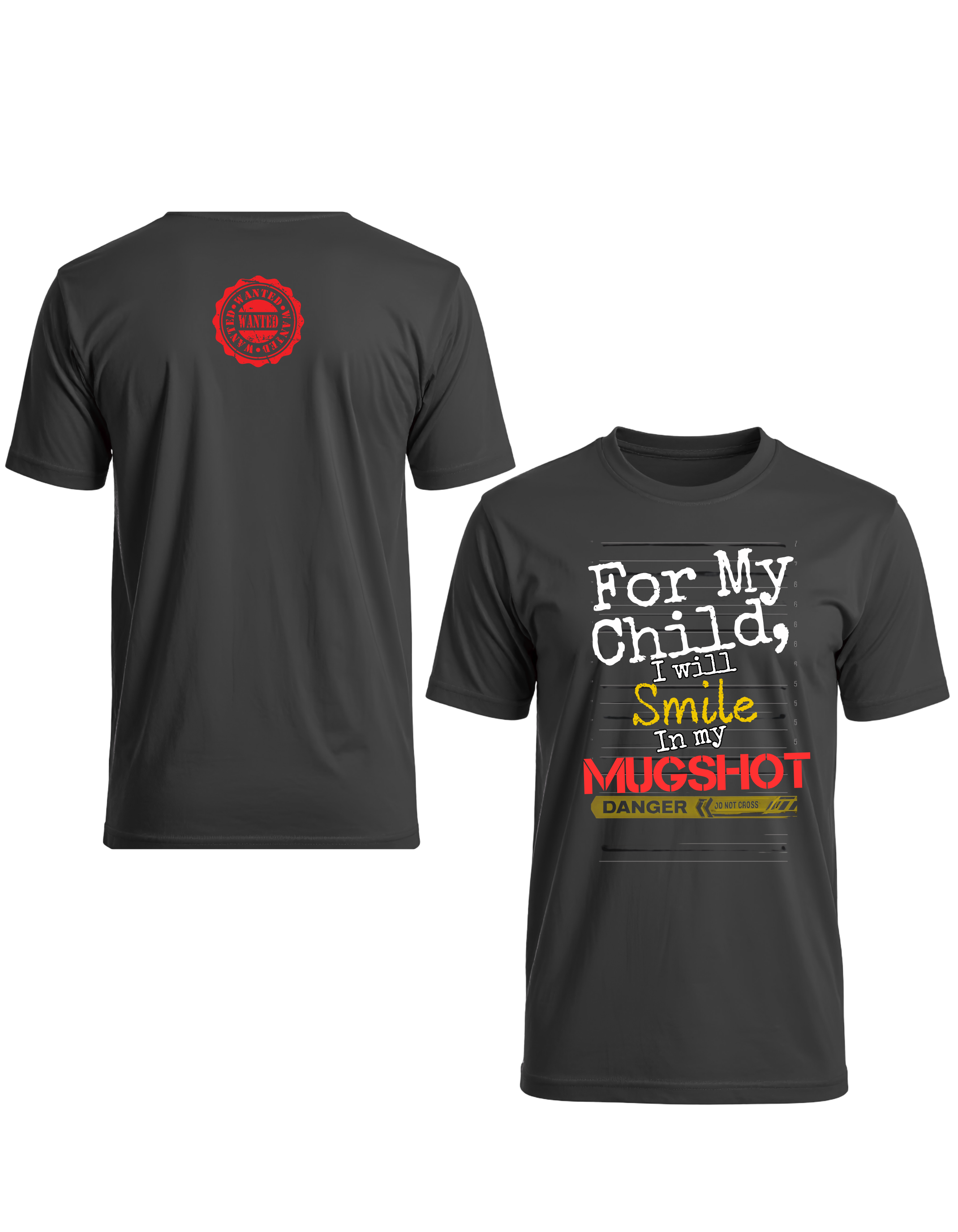 For My Child I Will Smile In My Mugshot” Graphic Tee