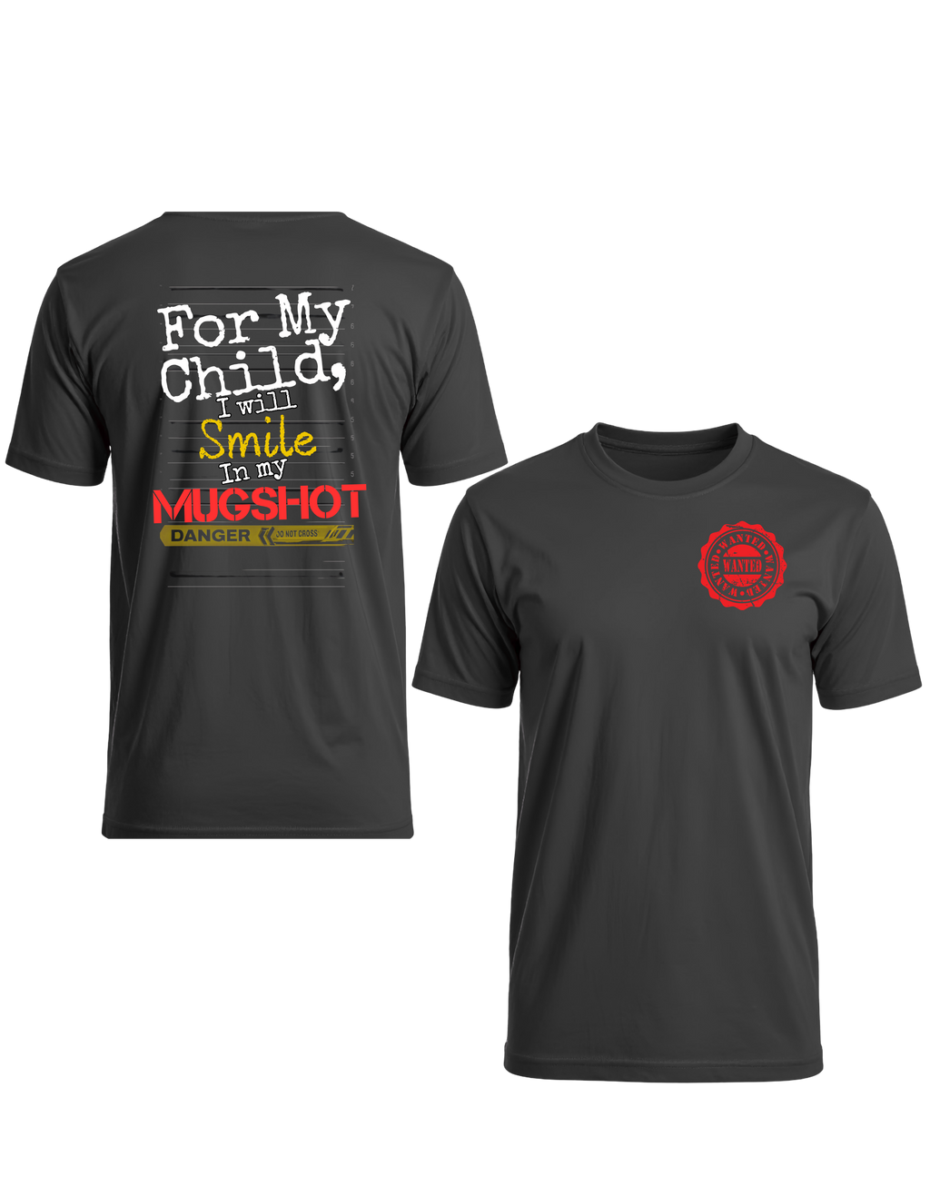 For My Child I Will Smile In My Mugshot” Graphic Tee