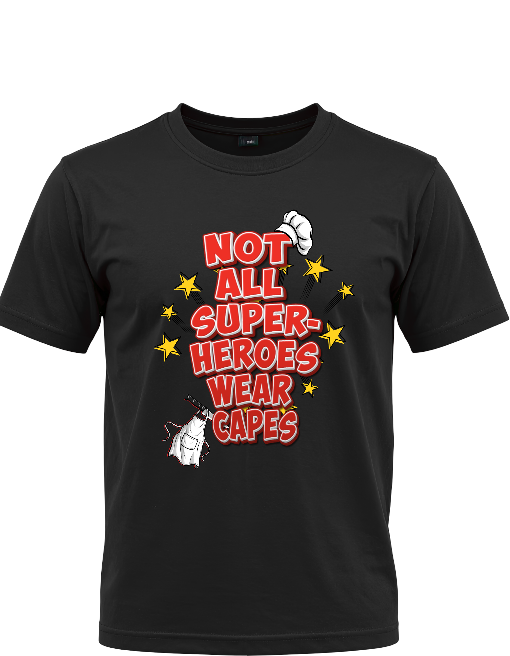 Not All Superheroes Wear Capes™ | Chef & Cook Appreciation T-Shirt