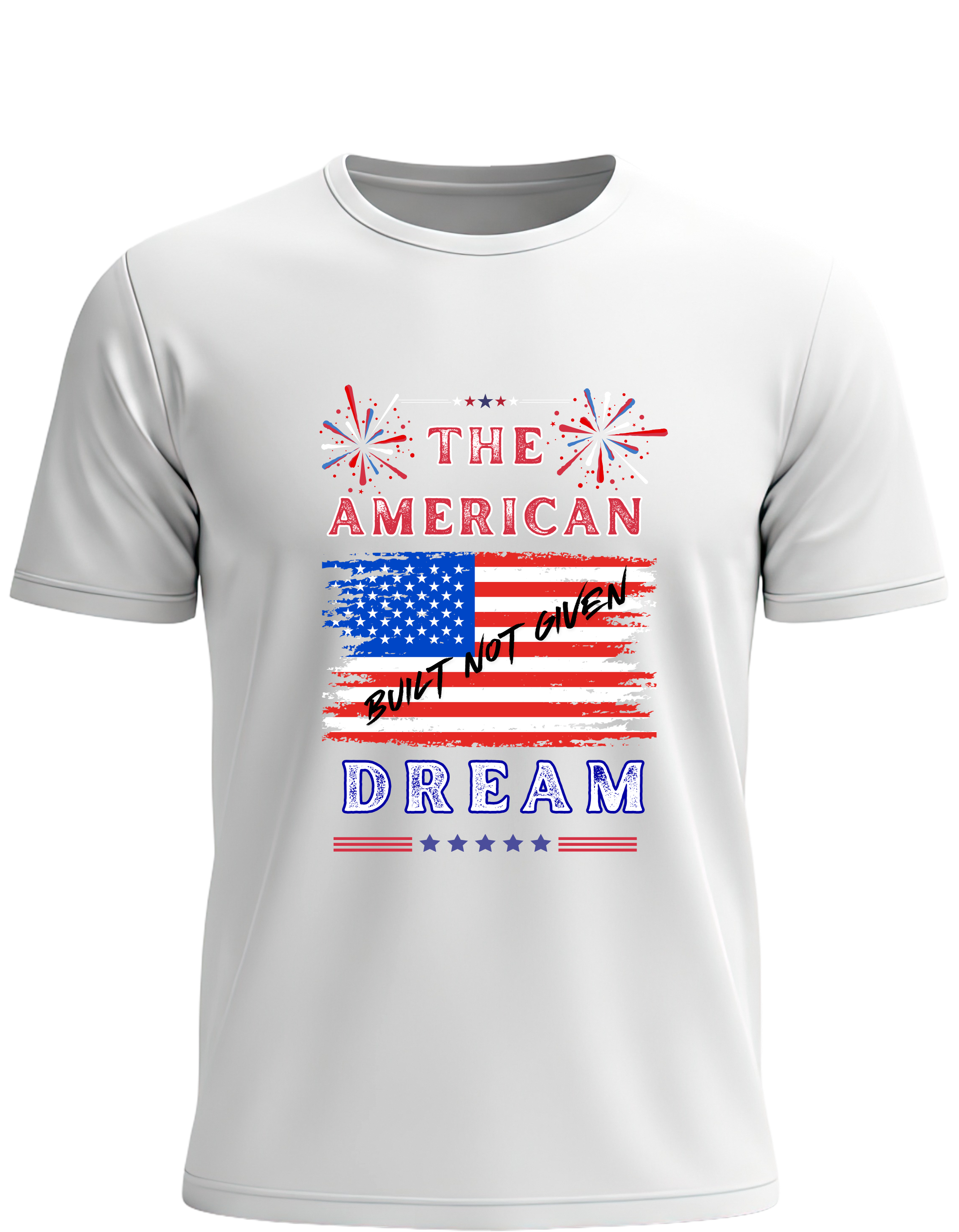 The American Dream Built Not Given Shirt | Patriotic American Flag Graphic Tee