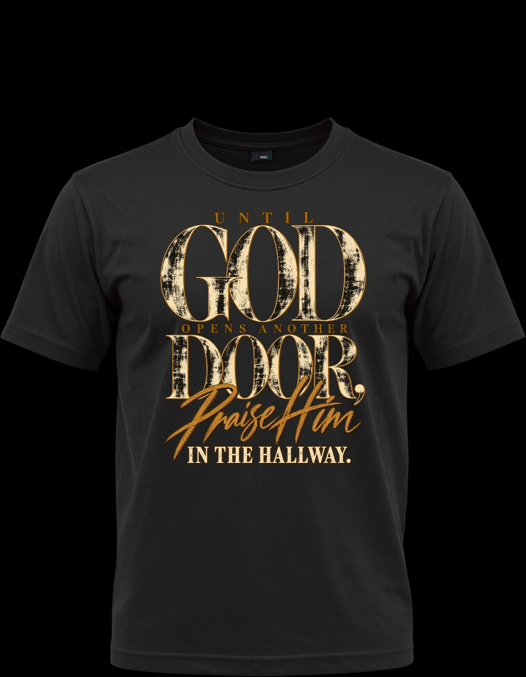 Until God Opens Another Door black tee product mockup